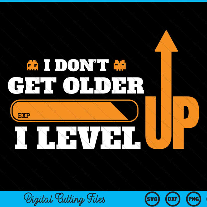 I don’t get older I level up computer geek gamer SVG cut file