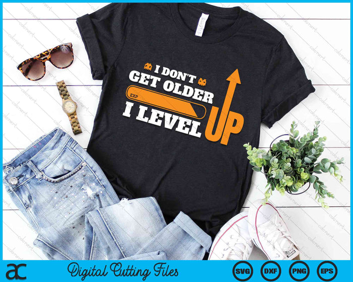 I Don’t Get Older I Level Up Funny Computer Geek Gamer SVG PNG Digital Cutting Files