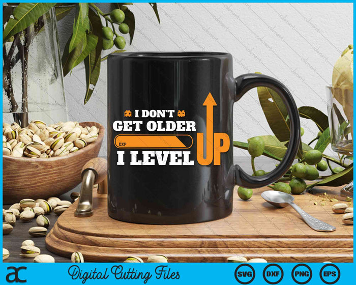 I Don’t Get Older I Level Up Funny Computer Geek Gamer SVG PNG Digital Cutting Files