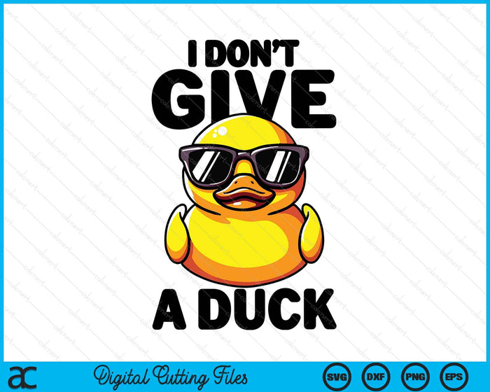 I Don't Give A Duck Lover Funny Duck Owner Rude I Love Duck SVG PNG Digital Printable Files