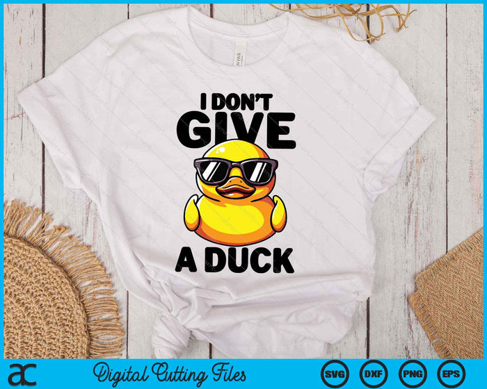 I Don't Give A Duck Lover Funny Duck Owner Rude I Love Duck SVG PNG Digital Printable Files