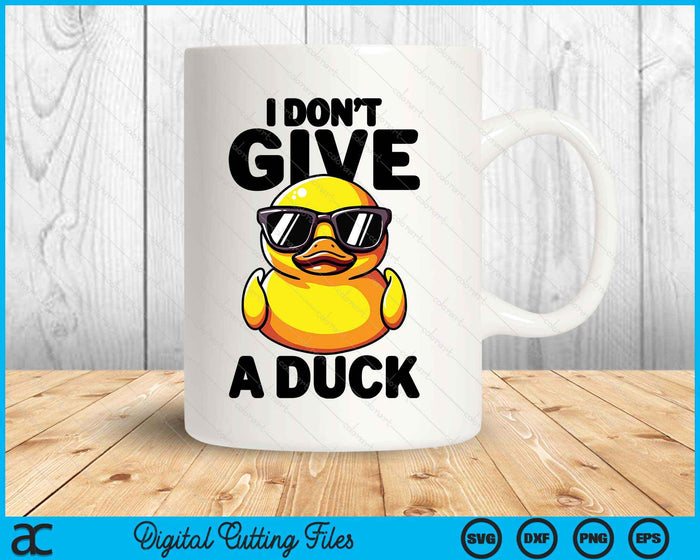 I Don't Give A Duck Lover Funny Duck Owner Rude I Love Duck SVG PNG Digital Printable Files