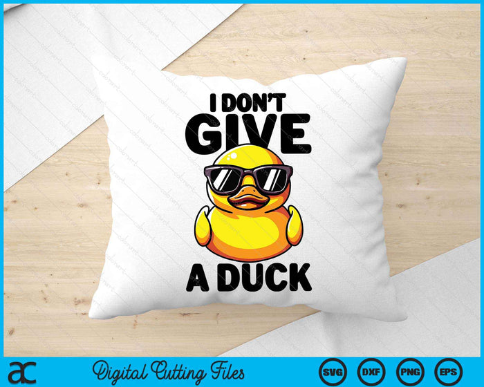 I Don't Give A Duck Lover Funny Duck Owner Rude I Love Duck SVG PNG Digital Printable Files