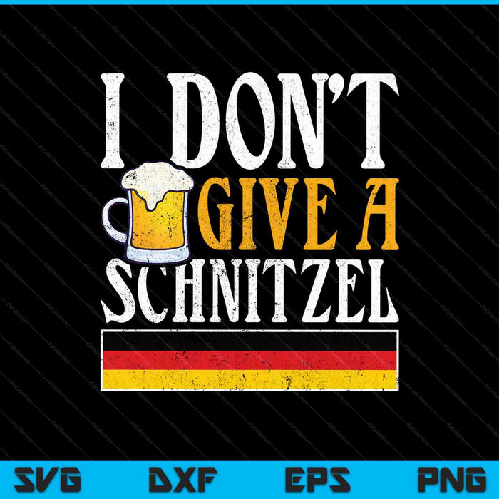 No doy un Schnitzel cerveza alemana Wurst divertido Oktoberfest SVG PNG cortando archivos imprimibles