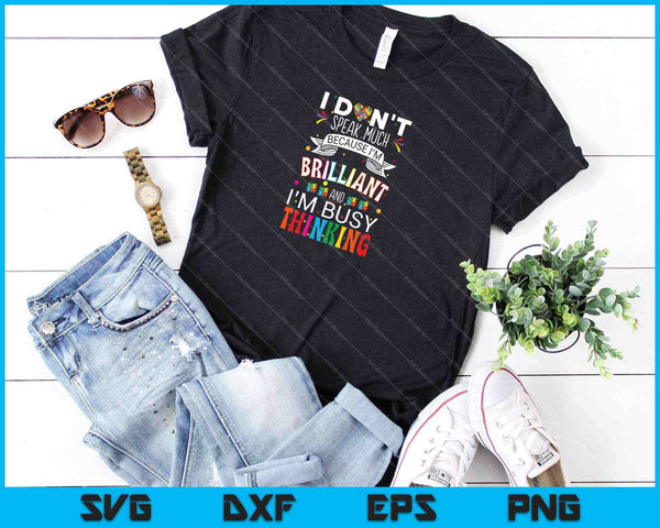 Ik spreek niet veel briljant autisme autistische SVG PNG snijden afdrukbare bestanden - on a t-shirt