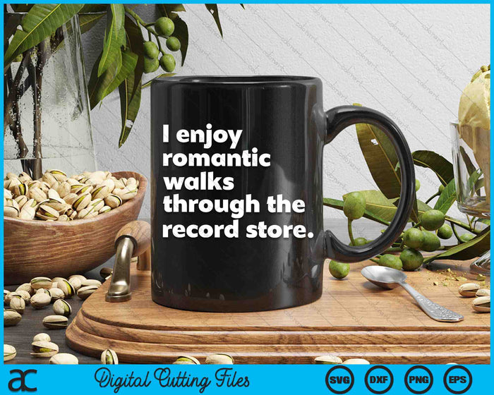 Ik geniet van romantische wandelingen door de platenwinkel Grappige Vinyl SVG PNG digitale snijbestanden