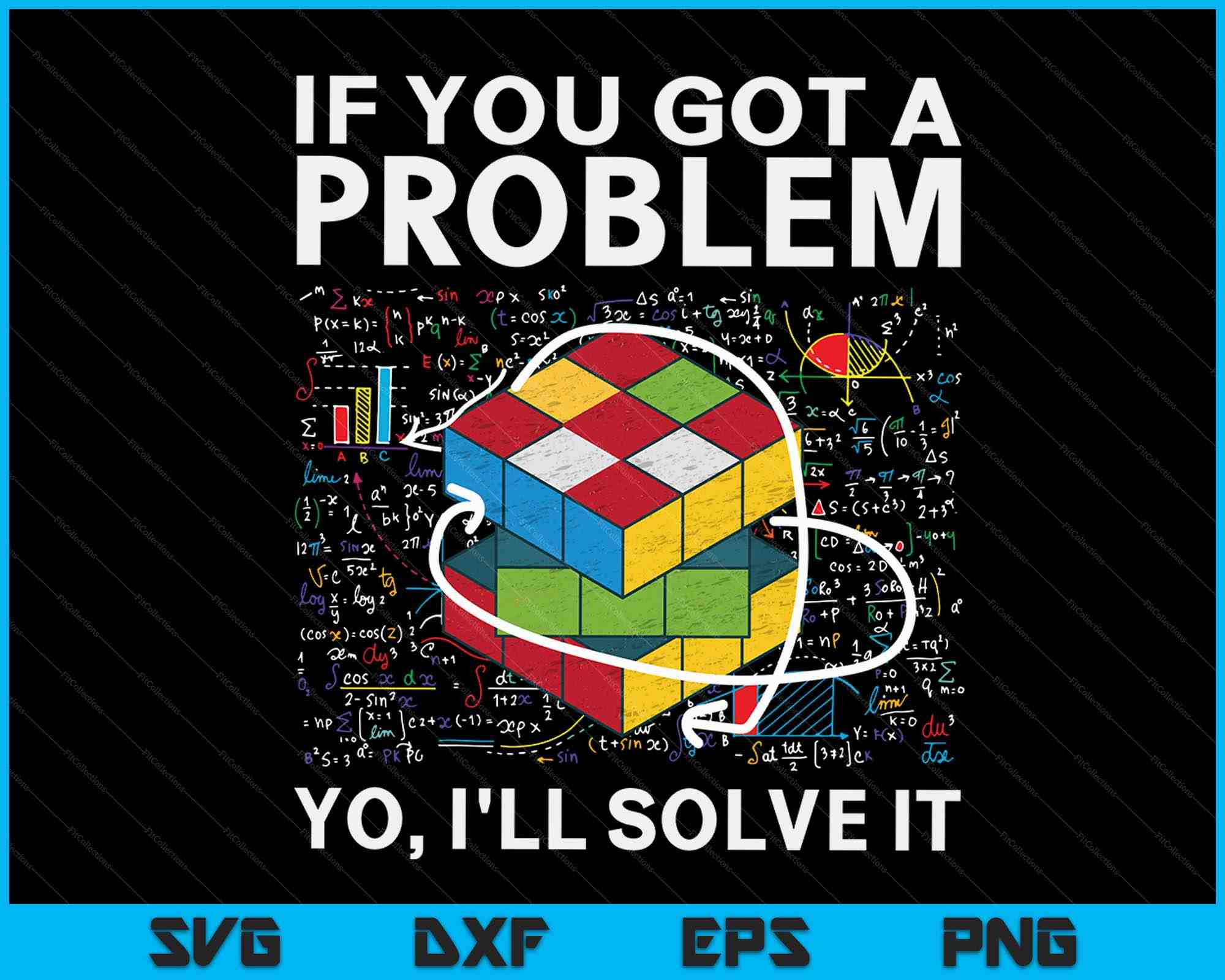 Problem Got Solved IF You Got A Problem, Yo I'll Solve It Funny Speed Cubing SVG Files ...