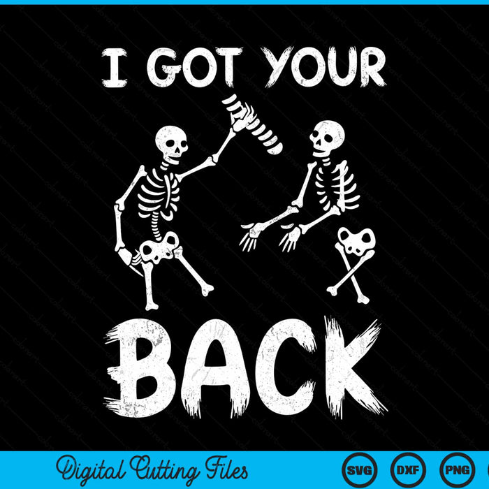 I got your back with one skeleton holding another's spine, funny Halloween SVG