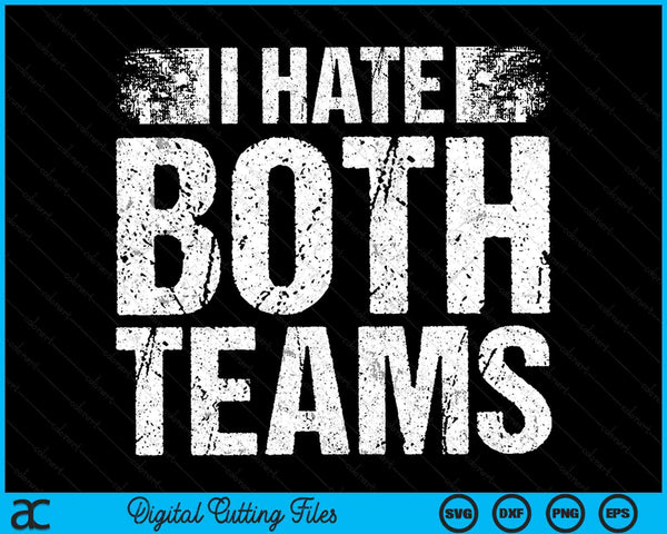 I Hate Both Teams Sports Fan Football Basketball SVG PNG Digital Cutting Files