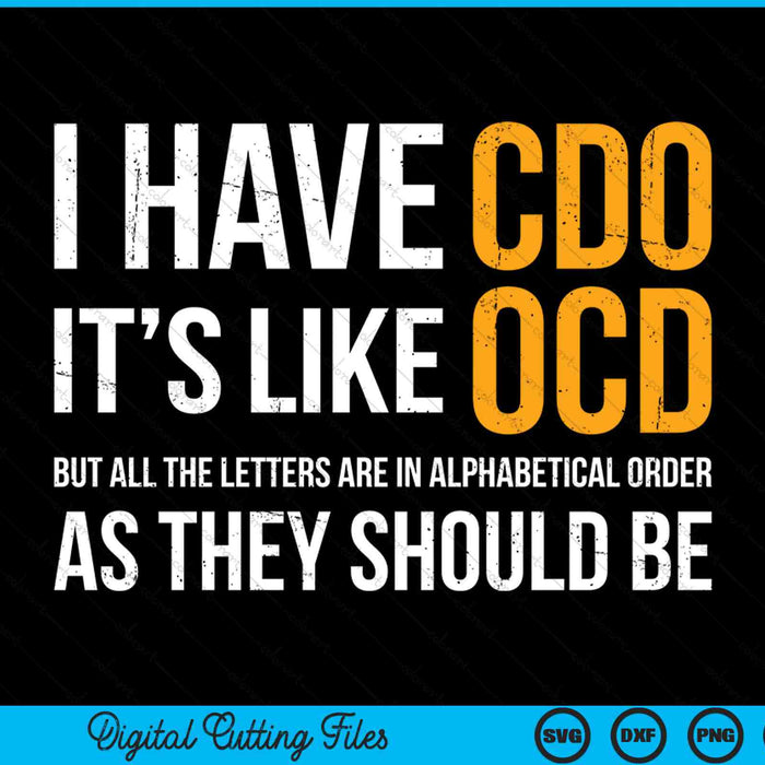 I have CDO it's like OCD as they should be adult jokes SVG cut file