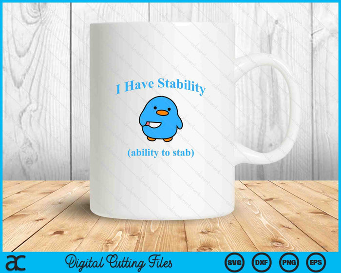 I Have Stability Ability To Stab SVG PNG Digital Printable Files