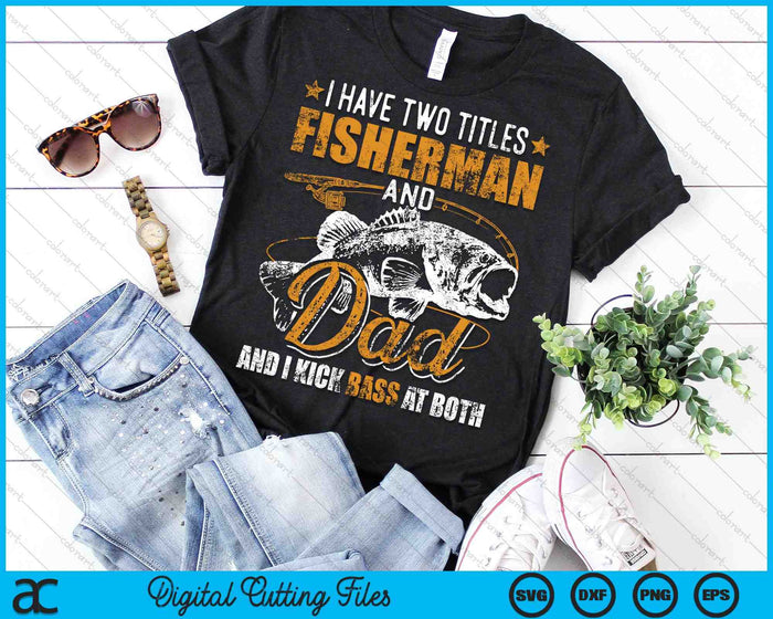 Tengo dos títulos Pescador Papá Bass Fishing SVG PNG Archivos de corte digital