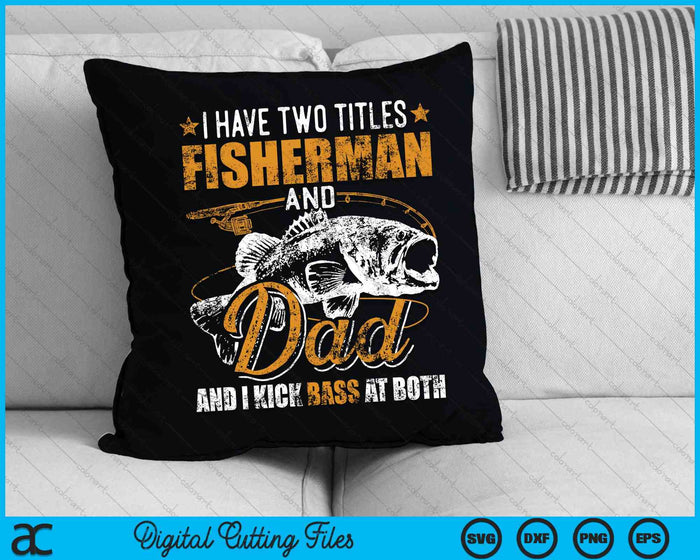 Tengo dos títulos Pescador Papá Bass Fishing SVG PNG Archivos de corte digital