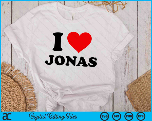 I Heart Jonas First Name I Love Personalized Stuff SVG PNG Digital Cutting Files
