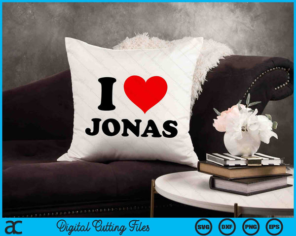 I Heart Jonas First Name I Love Personalized Stuff SVG PNG Digital Cutting Files