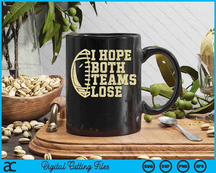 I Hope Both Teams Lose For Women Men Funny American Football SVG PNG Digital Printable Files