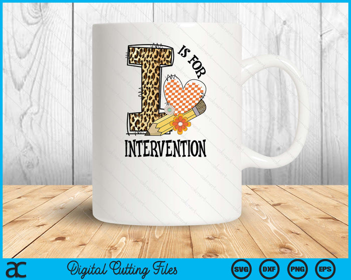 I Is For Intervention Teacher Leopard First Day Of School SVG PNG Digital Cutting Files