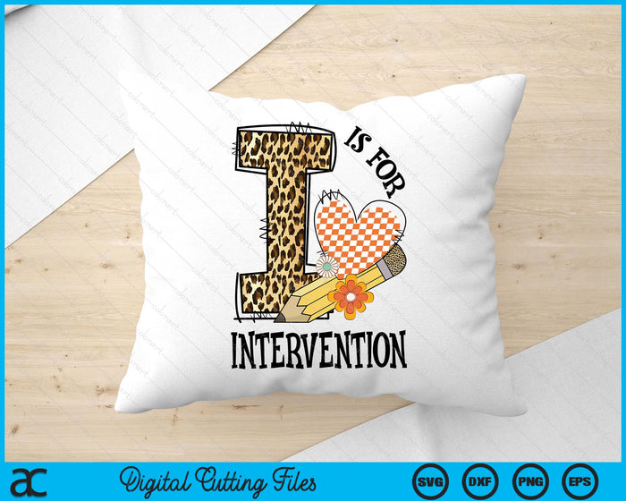 I Is For Intervention Teacher Leopard First Day Of School SVG PNG Digital Cutting Files