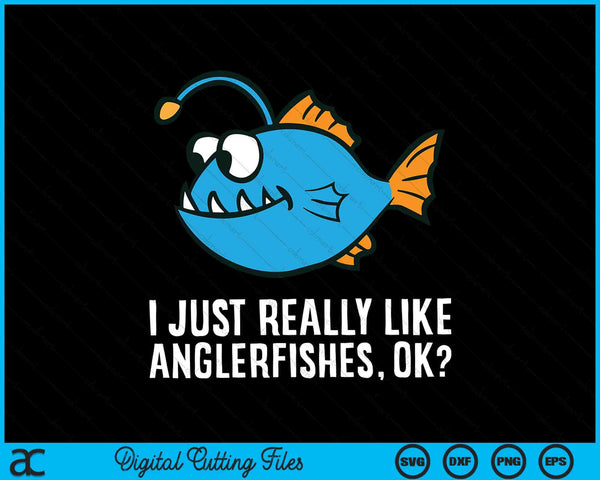 Realmente me gustan los rapes, Ok Angler Fish SVG PNG cortando archivos imprimibles