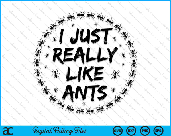 Ik hou gewoon echt van mieren Ant Collector SVG PNG digitale snijbestanden