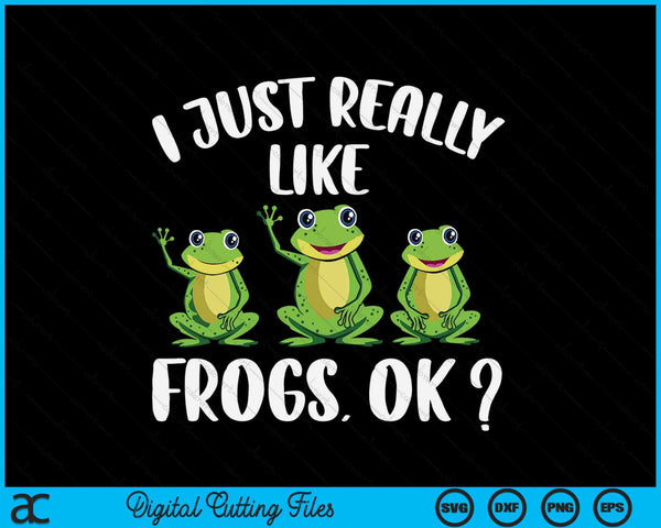 I Just Really Like Frogs Kids Girls Boys Frog SVG PNG Digital Cutting Files