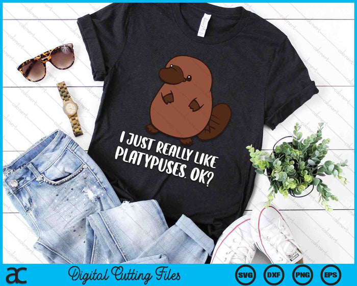 I Just Really Like Platypuses Ok Mammal Platypus SVG PNG Digital Printable Files