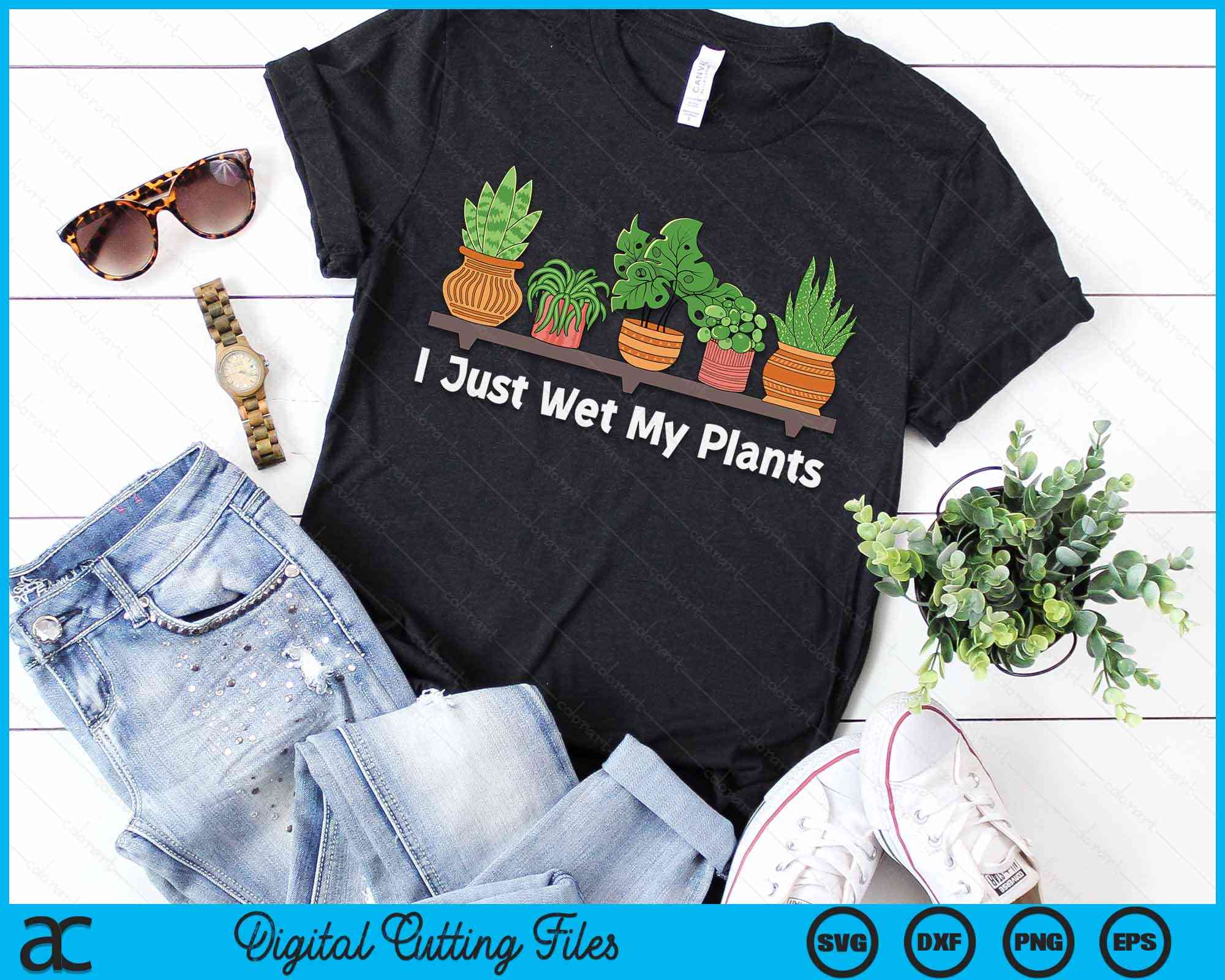 succulent svg files I Just Wet My Plants Gardening Gardener Succulent SVG Cutting Files – creativeusarts
