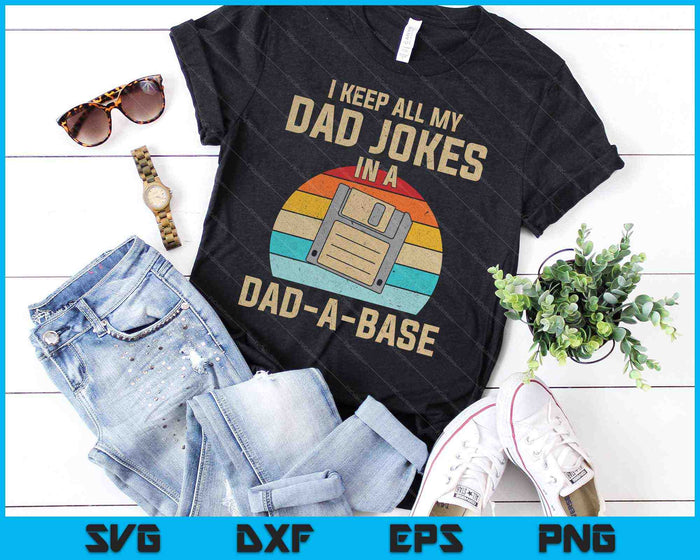 I Keep All My Dad Jokes In A Dad a base Vintage For Father's Day SVG PNG Cutting Printable Files