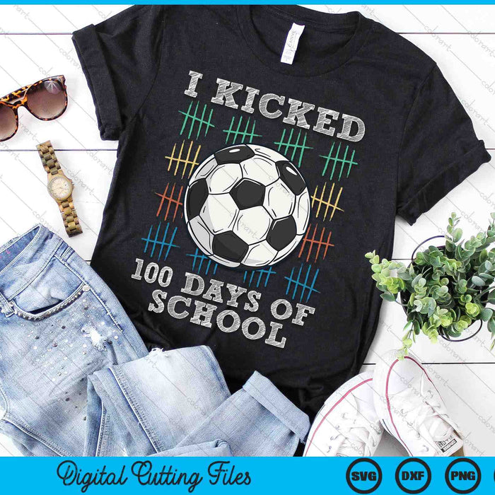 I Kicked 100 Days Of School 100th Day Smarter Soccer Boys SVG PNG Digital Printable Files