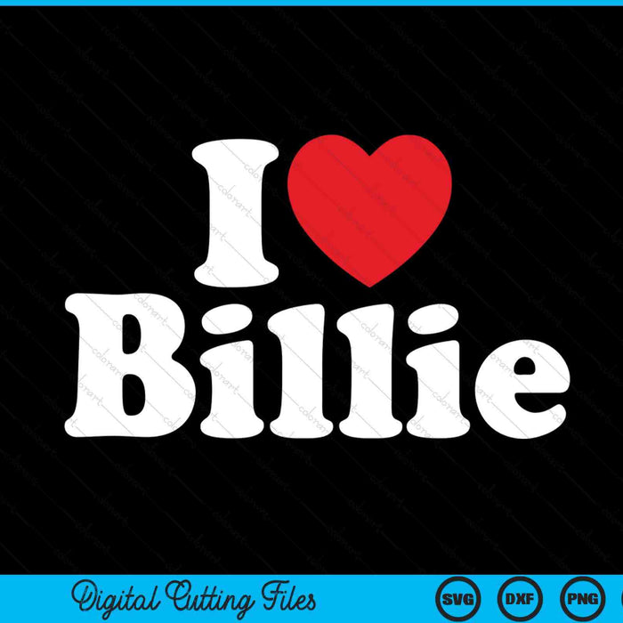 I Love Heart Billie SVG PNG Digital Printable Files