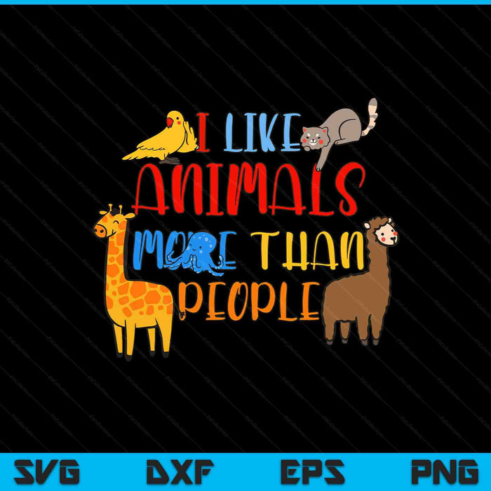 I like animals more than people I love animal welfare lovers SVG cut file