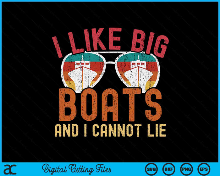 I Like Big Boats And I Cannot Lie Yacht Boating Funny Cruise SVG PNG Digital Printable Files