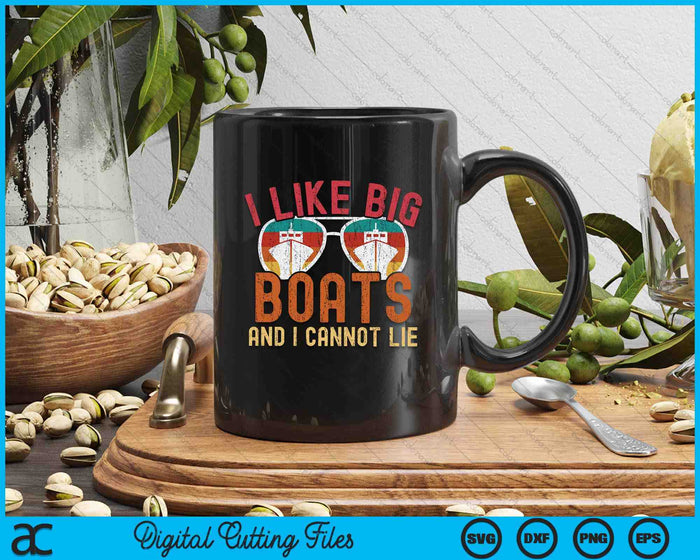 I Like Big Boats And I Cannot Lie Yacht Boating Funny Cruise SVG PNG Digital Printable Files