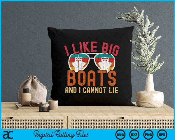 I Like Big Boats And I Cannot Lie Yacht Boating Funny Cruise SVG PNG Digital Printable Files