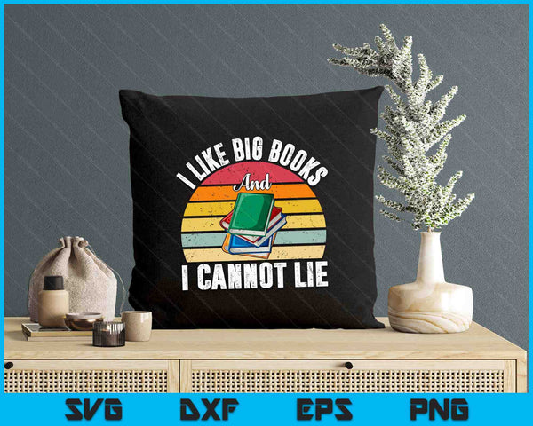 I Like Big Books And I Cannot Lie Bookworm Reading Teacher SVG PNG Digital Printable Files