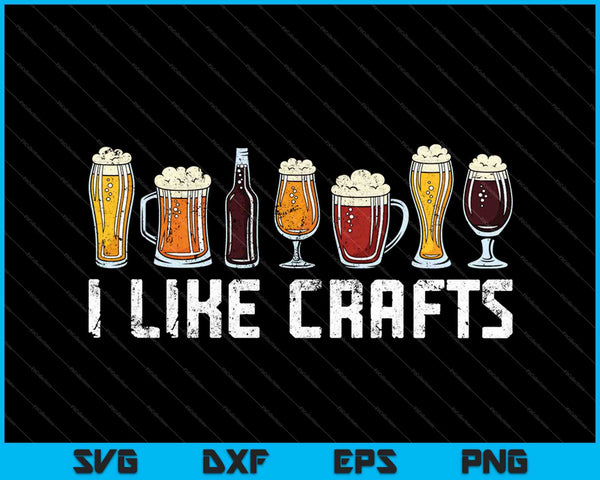 I Like Crafts Craft Beer Microbrew SVG PNG Cutting Printable Files