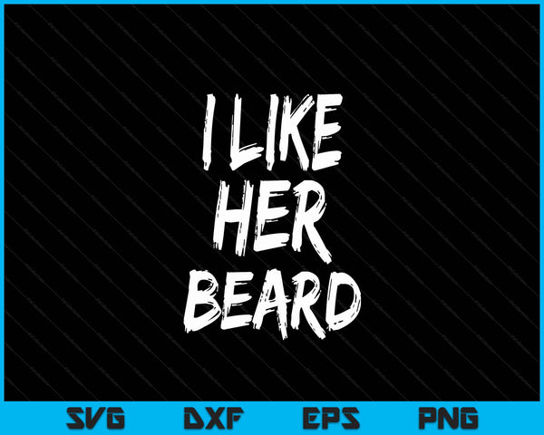 I Like His Beard I Like Her Butt Shirts Matching Compliments SVG PNG Digital Cutting Files