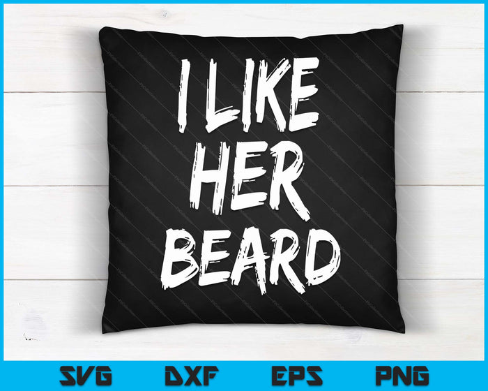 I Like His Beard I Like Her Butt Shirts Matching Compliments SVG PNG Digital Cutting Files