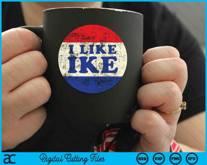 I Like Ike Political Button Vintage Distressed SVG PNG Digital Cutting Files