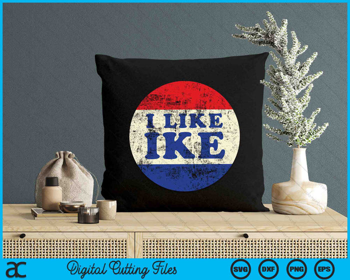 I Like Ike Political Button Vintage Distressed SVG PNG Digital Cutting Files