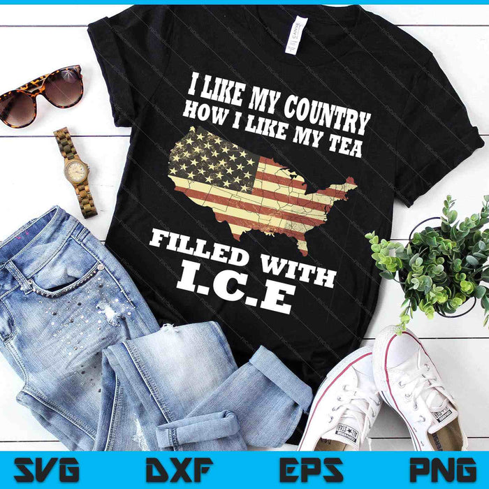I Like My Country Like I Like My Tea Filled With Ice Trump SVG PNG Digital Printable Files