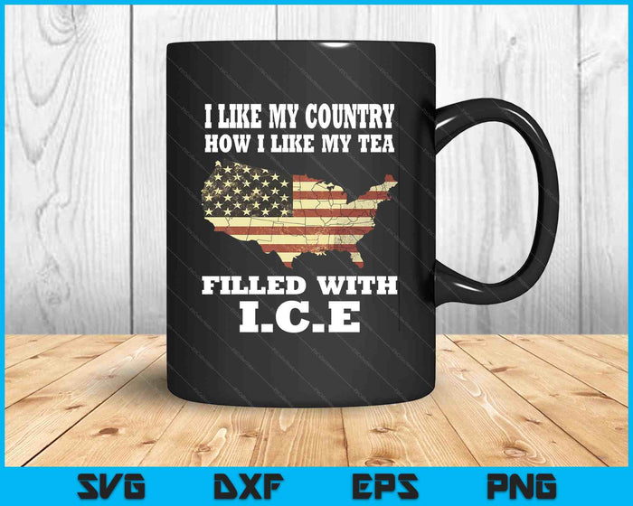 I Like My Country Like I Like My Tea Filled With Ice Trump SVG PNG Digital Printable Files