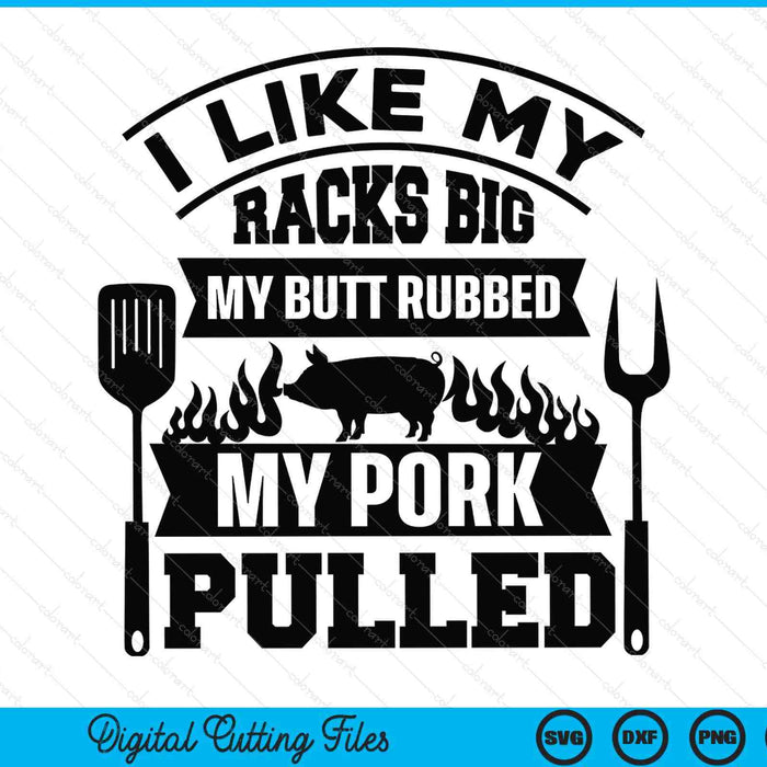 I like my racks big BBQ SVG cut file