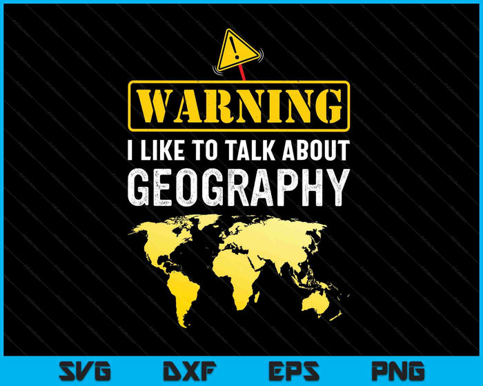 I Like To Talk About Geography SVG PNG Digital Cutting Files