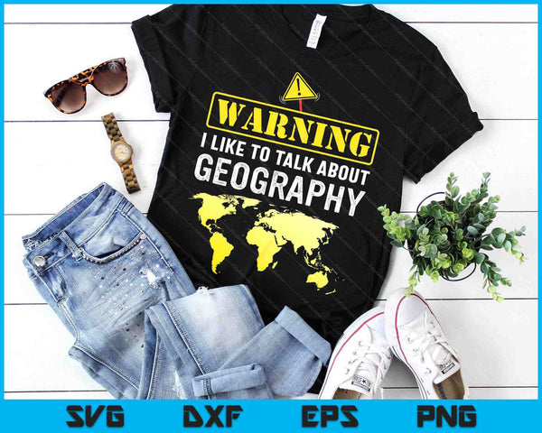 I Like To Talk About Geography SVG PNG Digital Cutting Files