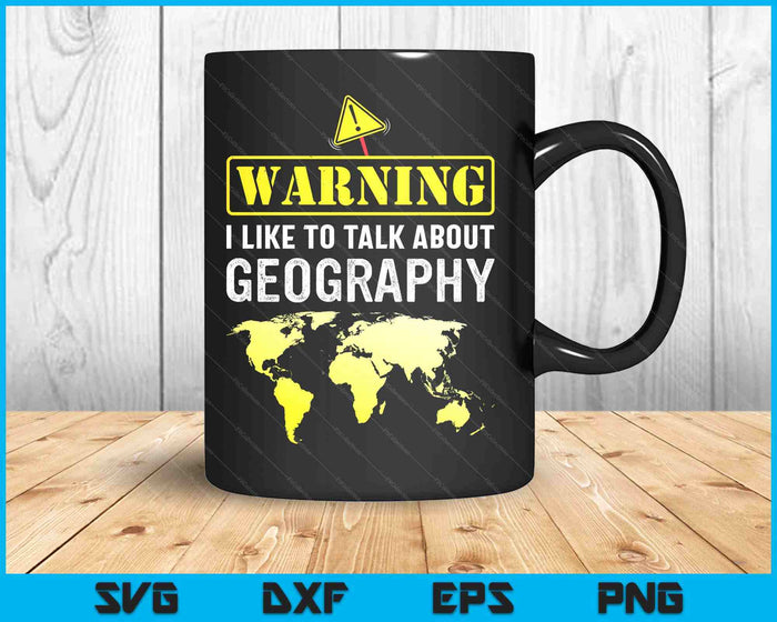 I Like To Talk About Geography SVG PNG Digital Cutting Files
