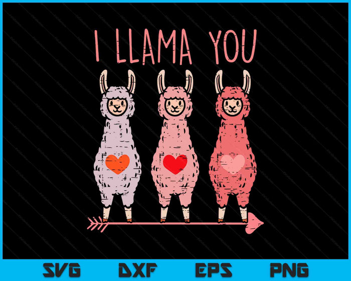 I Llama You Cute Valentines Day Alpaca Girls Women Her Gift SVG PNG Digital Printable Files