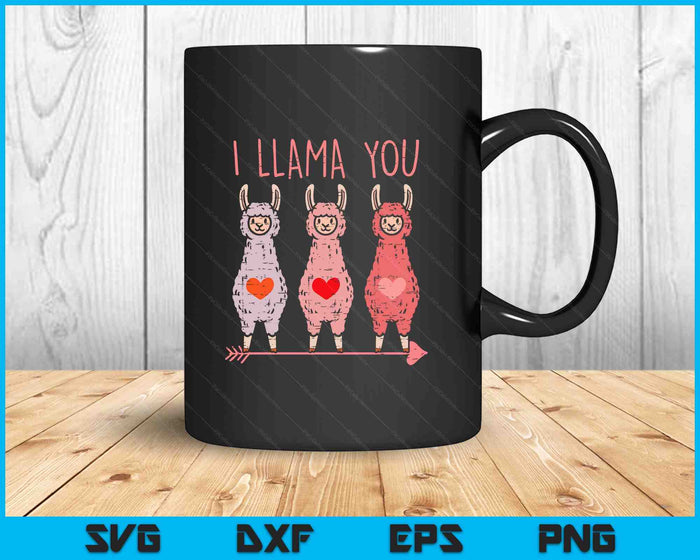 I Llama You Cute Valentines Day Alpaca Girls Women Her Gift SVG PNG Digital Printable Files