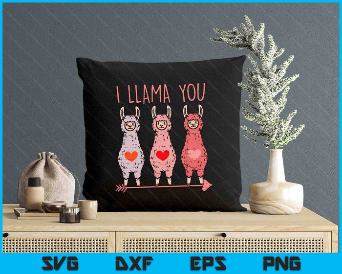 I Llama You Cute Valentines Day Alpaca Girls Women Her Gift SVG PNG Digital Printable Files