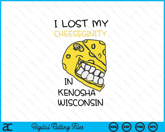 I Lost My Cheeseginity In Kenosha Wisconsin Meme SVG PNG Digital Printable Files